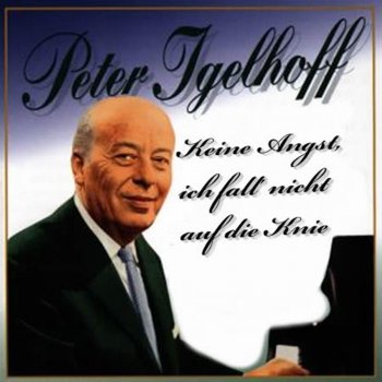 Исполнитель Peter Igelhoff, альбом Keine Angst, ich fall' nicht auf die Knie