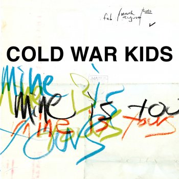 Cold War Kids Mine Is Yours