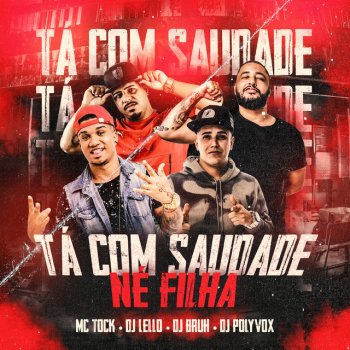 Dj Lello feat. Dj Bruh, DJ Polyvox & Mc Tock Ta Com Saudade Né Filha - Ei Vai Tomar... Corona (feat. Dj Bruh, DJ Polyvox & Mc Tock)