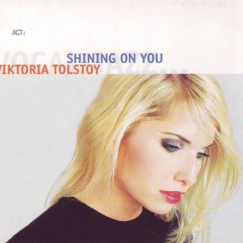 Viktoria Tolstoy Shining On You