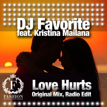 Dj Favorite Feat. Kristina Mailana Love Hurts - Radio Edit