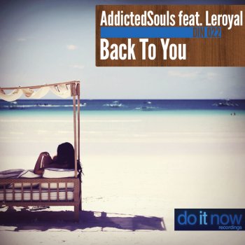 Addicted Souls feat. LeRoyal Back to You (House of Wax Remix )