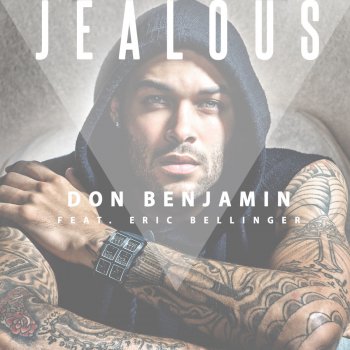 Don Benjamin feat. Eric Bellinger Jealous