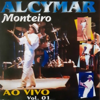 Alcymar Monteiro Você Quer Namorar Comigo (Ao Vivo)