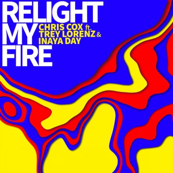 Chris Cox feat. Trey Lorenz & Inaya Day Relight My Fire