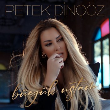Petek Dinçöz Büyük Ustam