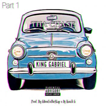 Исполнитель King Gabriel, альбом Tha Chase, Pt. 1