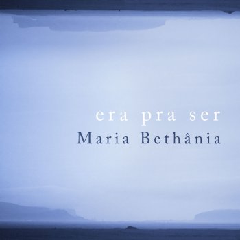 Maria Bethânia Era Pra Ser