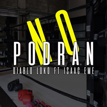 Diablo Loko NO PODRAN (feat. Issac Eme)