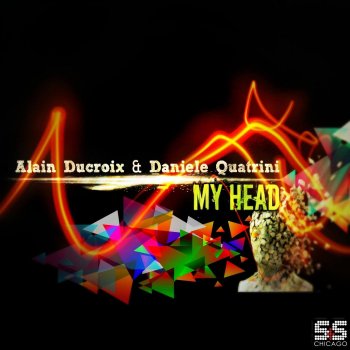 Alain Ducroix & Daniele Quatrini My Head (Fat V, DJ Skip & Steve Silk Hurley Remix)