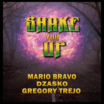 Mario Bravo Shake You Up (feat. Dzasko & Gregory Trejo)