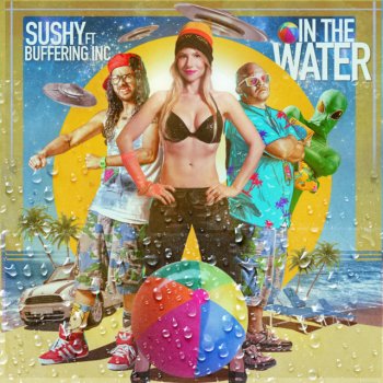 Sushy feat. Buffering... Inc. In The Water - Dani B. & Jonathan Carey Remix Extended