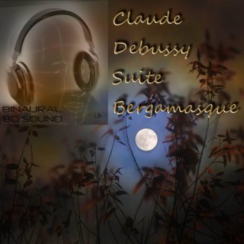 Exquisite Classic feat. Claude Debussy Suite bergamasque - 3. Clair de Lune - Claude Debussy - 8D Binaural Sound - Music Therapy