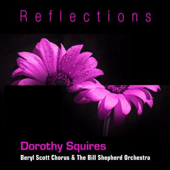 Исполнитель Dorothy Squires, альбом Reflections
