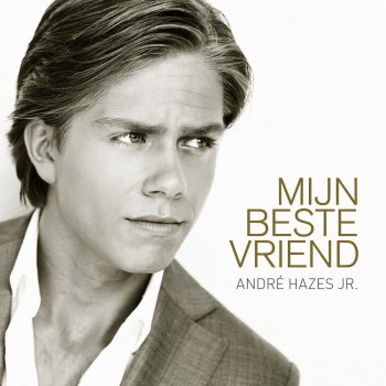 André Hazes Jr. feat. Roxeanne Hazes Ineens Ben Je Volwassen