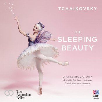 Orchestra Victoria feat. Nicolette Fraillon The Sleeping Beauty, Op. 66, TH.13, Act III: 21. Variation II – The Silver Fairy