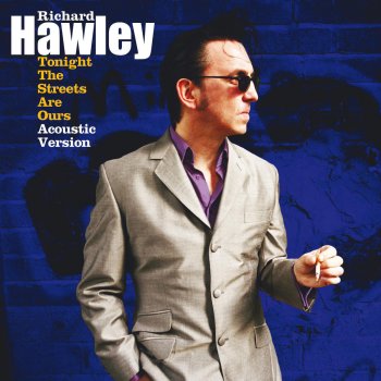 Richard Hawley Tonight the Streets Are Ours - Acoustic Version