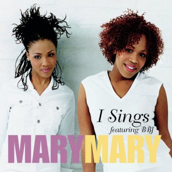 Mary Mary I Sings (Darkchild Remix/No Rap Version)