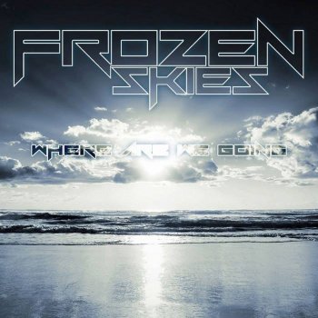 Frozen Skies Where Are We Going (Gilbert Carrizales Remix)