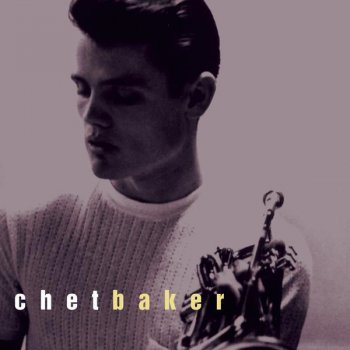 Chet Baker I'm Through With Love