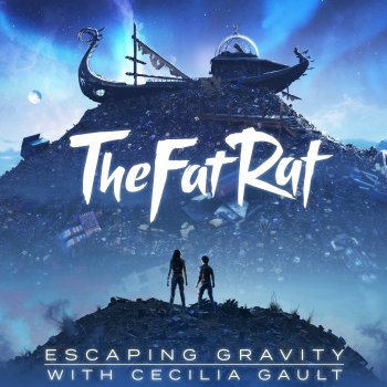 TheFatRat feat. Cecilia Gault Escaping Gravity