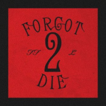 Foreign Forest feat. Late June & Lund Forgot 2 Die (feat. Lund)