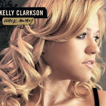 Kelly Clarkson Walk Away (Album Version)