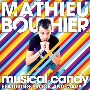 Mathieu Bouthier feat. Irock & Mary Musiçal çandy (Original Radio Edit)