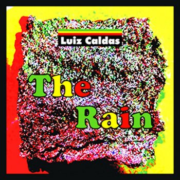 Luiz Caldas The Rain