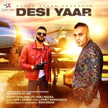 Benny Dhaliwal feat. Harj Nagra Desi Yaar (feat. Harj Nagra)