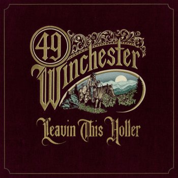 49 Winchester feat. Maggie Antone Leavin’ This Holler