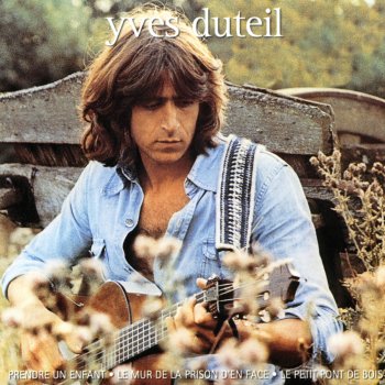 Yves Duteil Le petit pont de bois