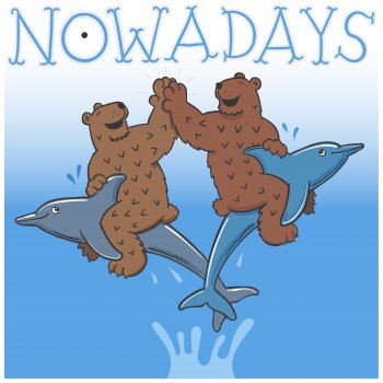 Исполнитель The 2 Bears, альбом Nowadays - Single