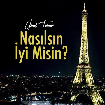 Umut Timur Nasilsin Iyi Misin