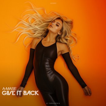 A-mase Give It Back