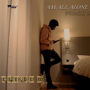 Prince D AM ALL ALONE