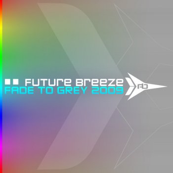 Future Breeze Fade To Grey 2009 - Club Radi Edit