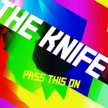 The Knife Pass This On