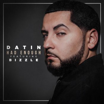 Datin feat. Bizzle Had Enough