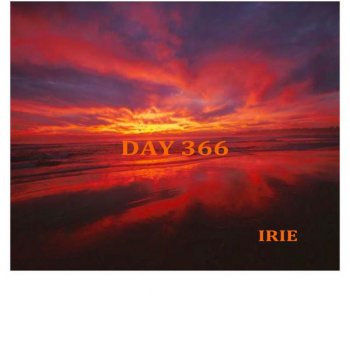 Irie Day 366