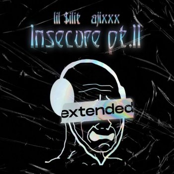 Lil $ilit feat. Ajixxx Insecure Pt.II