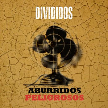 Divididos Aburridos Peligrosos