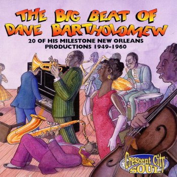 Dave Bartholomew Who Drank My Beer While I Was In The Rear - 2002 Digital Remaster