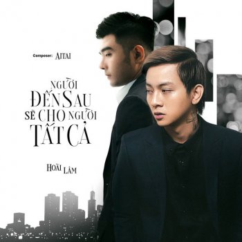 Hoài Lâm Người Đến Sau Sẽ Cho Người Tất Cả - Acoustic Version