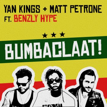 Исполнитель Yan Kings feat. Matt Petrone, альбом Bumbaclaat