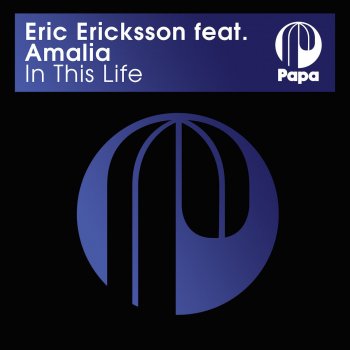 Исполнитель Eric Ericksson, альбом In This Life (feat. Amalia) - Single
