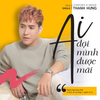 Thanh Hưng Ai Đợi Mình Được Mãi