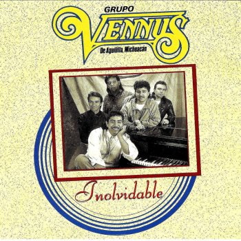Исполнитель Grupo Vennus, альбом Inolvidable