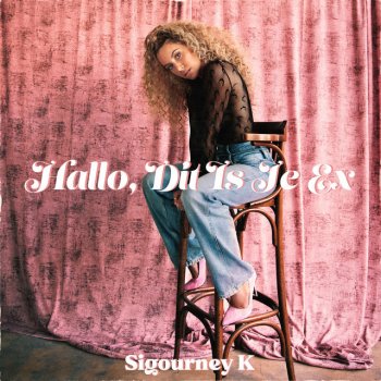Sigourney K Hallo, Dit Is Je Ex