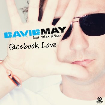 David May feat. Max Urban Facebook Love - Remady Remix